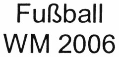 Fußball WM 2006