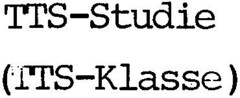 TTS-Studie (TTS-Klasse)