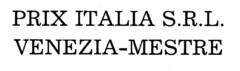 PRIX ITALIA S.R.L. VENEZIA-MESTRE