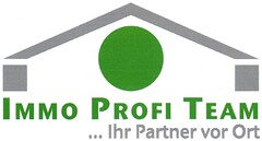 IMMO PROFI TEAM ... Ihr Partner vor Ort