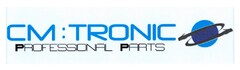 CM : TRONIC PROFESSIONAL PARTS