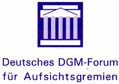 Deutsches DGM-Forum für Aufsichtsgremien