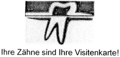 Ihre Zähne sind Ihre Visitenkarte!