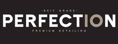 PERFECTION · SEIT GRADE · PREMIUM DETAILING