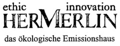 ethic innovation HERMERLIN das ökologische Emissionshaus