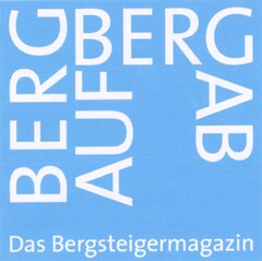 BERG AUF BERG AB Das Bergsteigermagazin