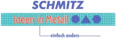 SCHMITZ Ideen in Metall einfach anders