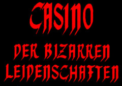 Casino der Bizarren Leidenschaften