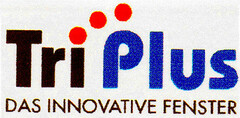 Tri Plus DAS INNOVATIVE FENSTER