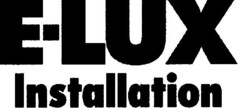 E-LUX Installation