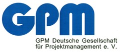 GPM Deutsche Gesellschaft für Projektmanagement e. V.