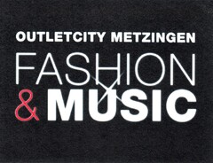 OUTLETCITY METZINGEN FASHION & MUSIC