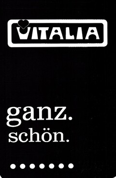 VITALIA ganz. schön. .......