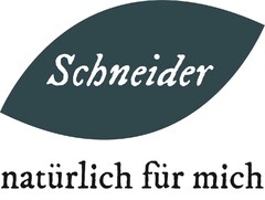 Schneider natürlich für mich