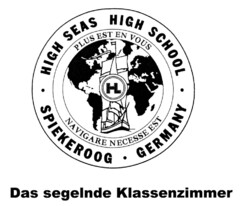 HIGH SEAS HIGH SCHOOL · SPIEKEROOG · GERMANY Das segelnde Klassenzimmer