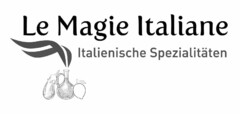 Le Magie Italiane Italienische Spezialitäten