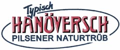 Typisch HANÖVERSCH PILSENER NATURTRÜB