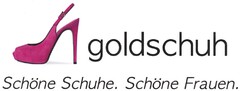 goldschuh Schöne Schuhe. Schöne Frauen.