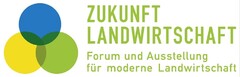 ZUKUNFT LANDWIRTSCHAFT Forum und Ausstellung für moderne Landwirtschaft