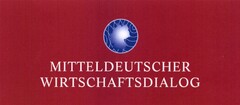 MITTELDEUTSCHER WIRTSCHAFTSDIALOG