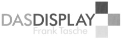 DASDISPLAY Frank Tasche