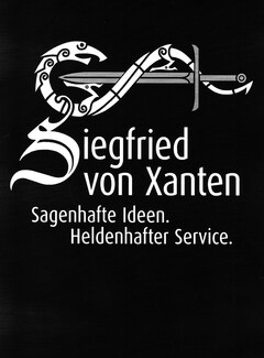 Siegfried von Xanten Sagenhafte Ideen. Heldenhafter Service.