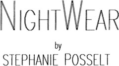 NIGHT WEAR by STEPHANIE POSSELT