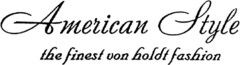 American Style  the finest von holdt fashion