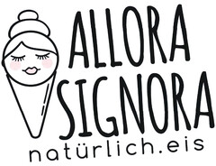 ALLORA SIGNORA natürlich.eis