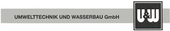 UMWELTTECHNIK UND WASSERBAU GmbH U&W