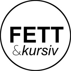 FETT & kursiv