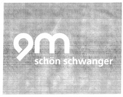 9m schön schwanger