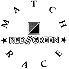 RED//GREEN MATCH RACE