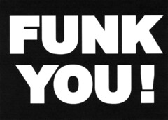 FUNK YOU!