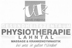 UR UWE RIEHM GESUNDHEITSZENTRUM PHYSIOTHERAPIE LAHNTAL Massage & Krankengymnastik bei uns in guten Händen !