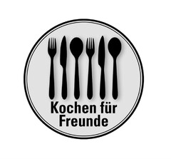 Kochen für Freunde