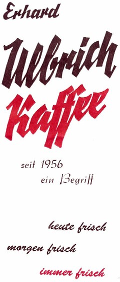 Erhard Ulbrich Kaffee seit 1956 ein Begriff