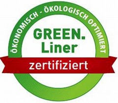 ÖKONOMISCH - ÖKOLOGISCH OPTIMIERT GREEN. Liner zertifiziert