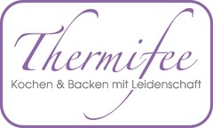 Thermifee Kochen & Backen mit Leidenschaft