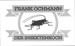 FRANK OCHMANN DER INSEKTENKOCH