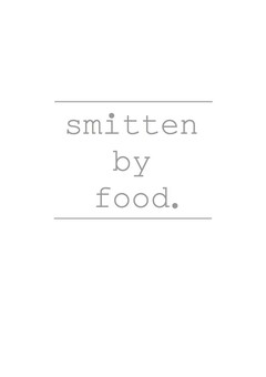 smitten by food