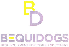 BD BEQUIDOGS BEST EQUIPMENT FOR DOGS AND OTHERS