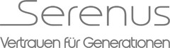 Serenus Vertrauen für Generationen