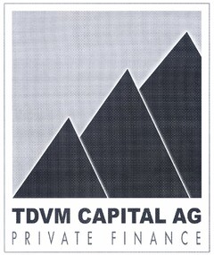 TDVM CAPITAL AG PRIVATE FINANCE