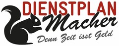 DIENSTPLAN Macher Denn Zeit isst Geld