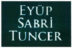 EYÜP SABRi TUNCER