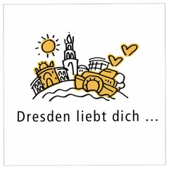 Dresden liebt dich ...