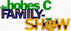 die hohes C FAMILY-SHOW