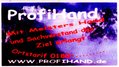 ProfiHand Mit Meisters Hand und Sachverstand das Ziel erlangt