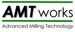 AMT works Advanced Milling Technology